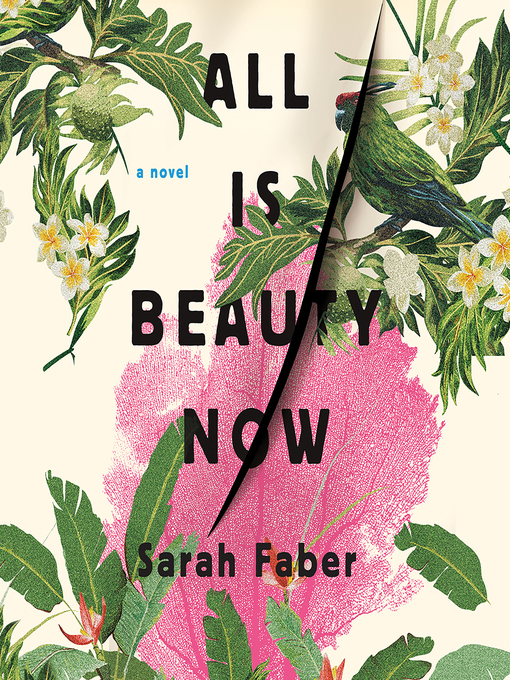 Title details for All Is Beauty Now by Sarah Faber - Available